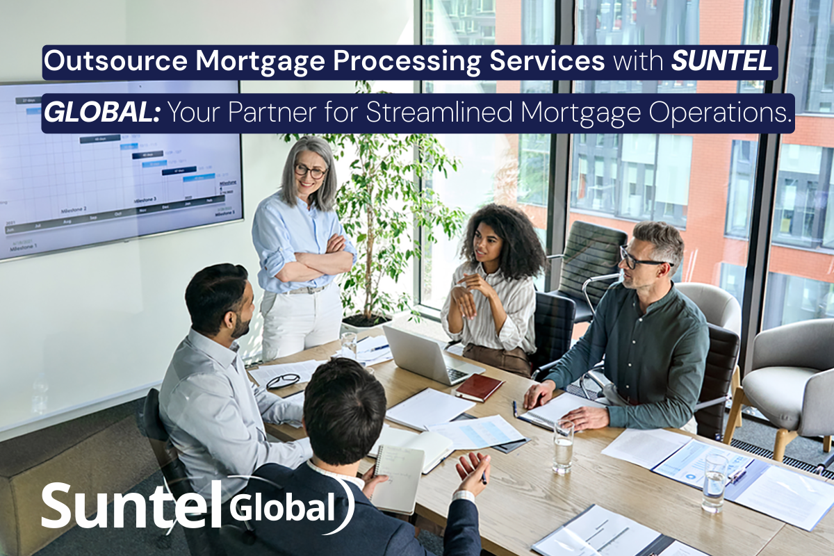 Outsource Mortgage Processing Services with Suntel Global