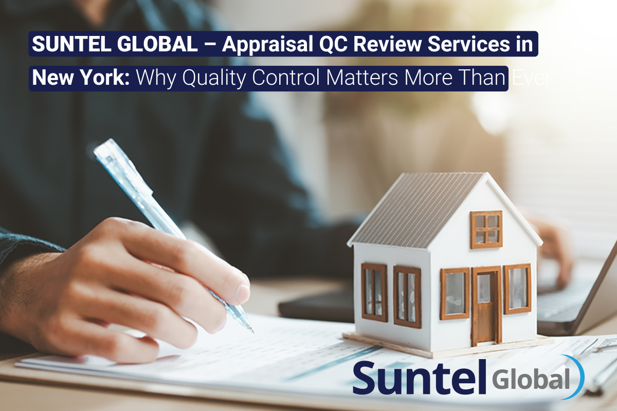 Suntel Global - Appraisal QC Review Service in New York: Why Quality Control Matters More Than Ever