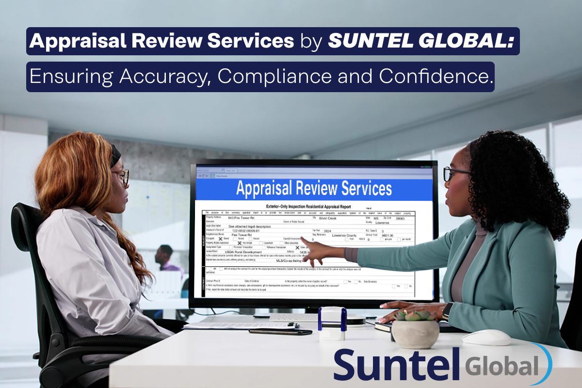 Appraisal Review Services by Suntel Global: Ensuring Accuracy, Compliance and Confidence