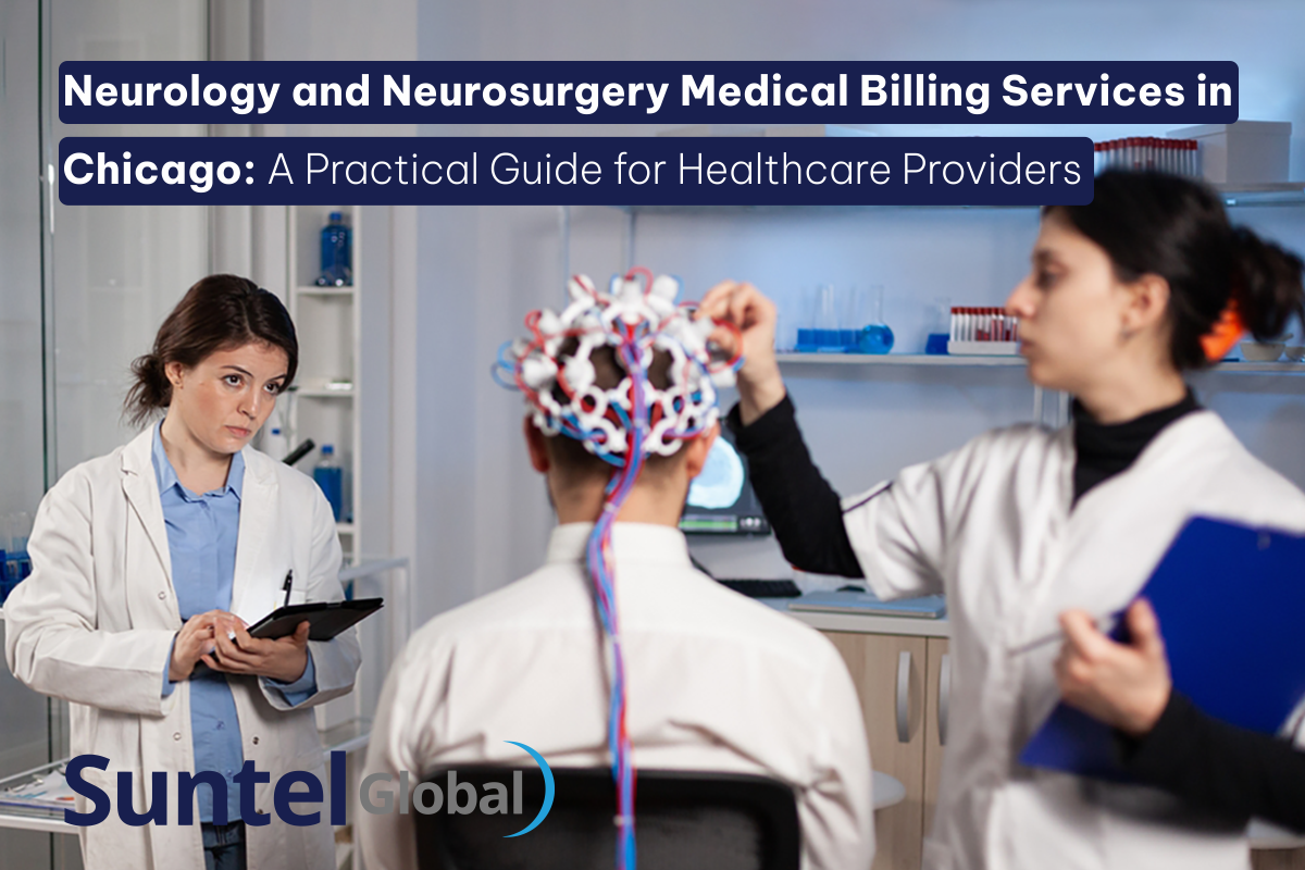 Neurology and Neurosurgery Medical Billing Services in Chicago: A Practical Guide for Healthcare Providers