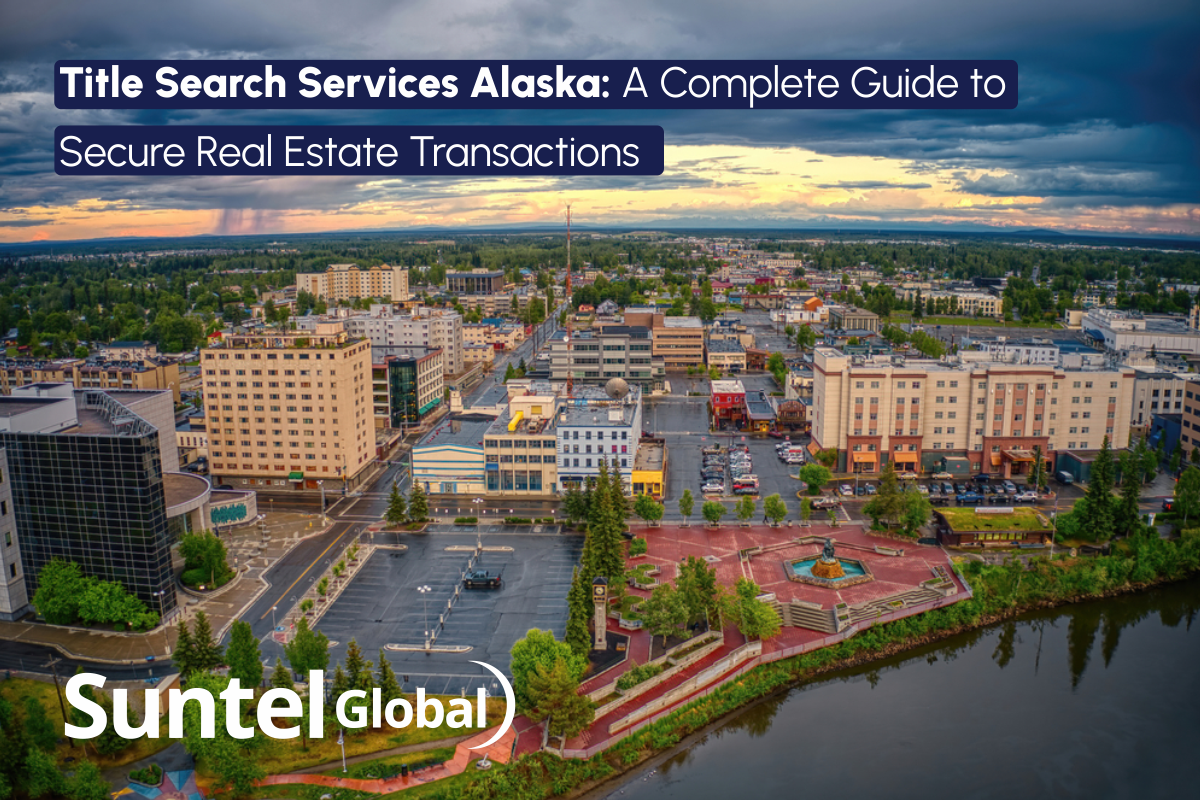 Title Search Services Alaska: A Complete Guide to Secure Real Estate Transactions
