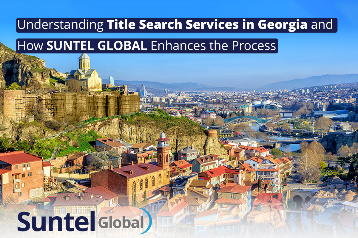 Understanding Title Search Services in Georgia and How Suntel Global Enhances the Process