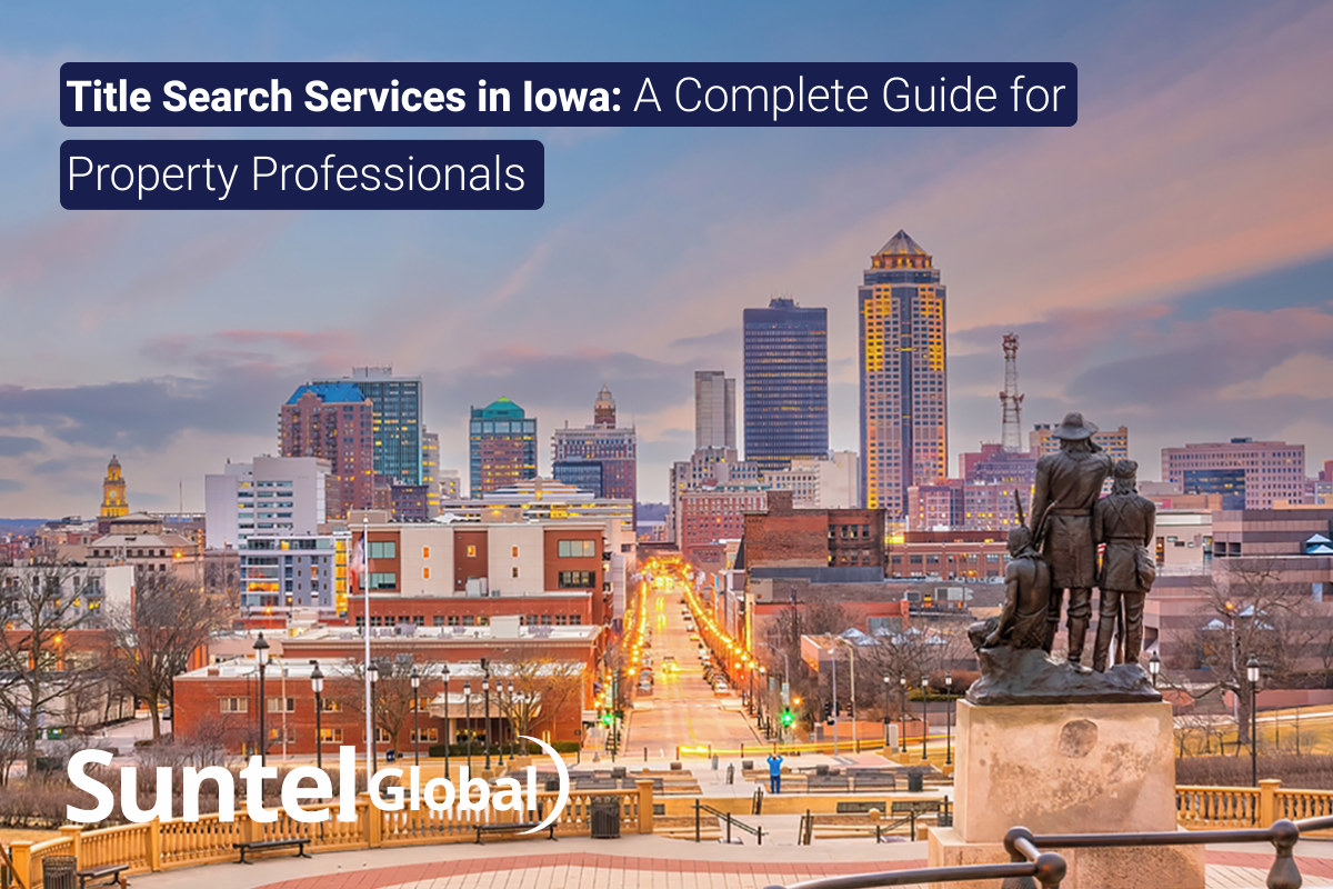 Title Search Services in Iowa: A Complete Guide for Property Professionals