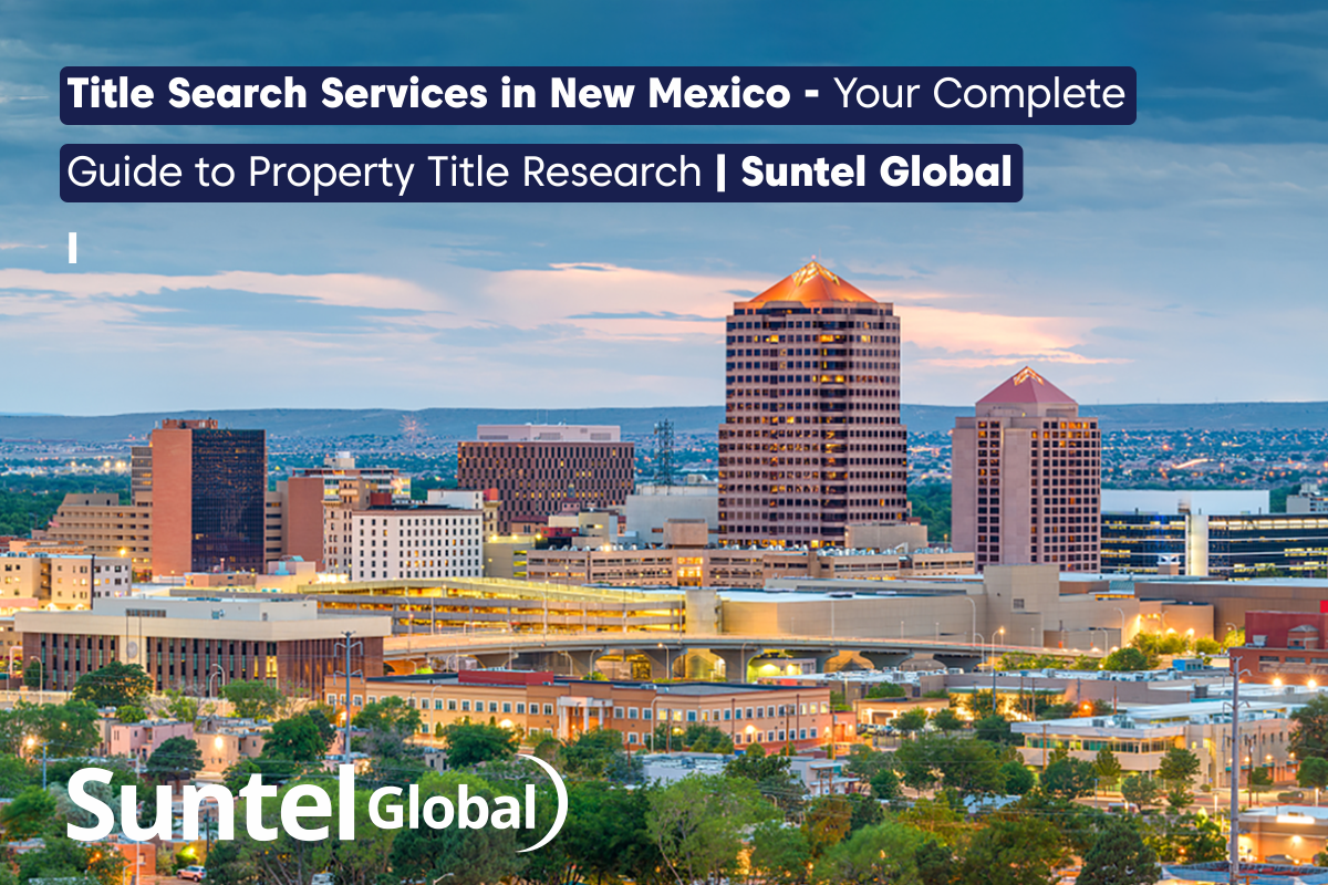 Title Search Services in New Mexico - Your Complete Guide to Property Title Research