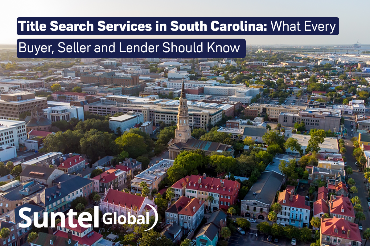 Title Search Services in South Carolina: What Every Buyer, Seller and Lender Should Know