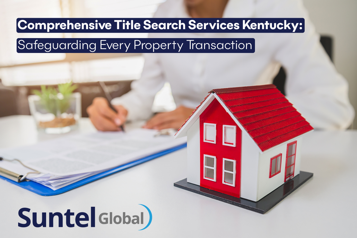 Comprehensive Title Search Services Kentucky: Safeguarding Every Property Transaction