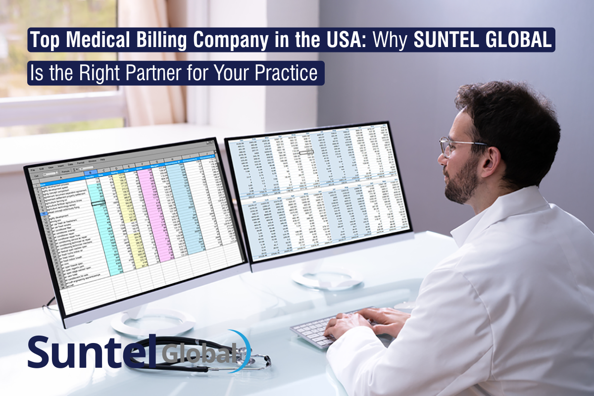 Top Medical Billing Company in the USA: Why Suntel Global Is the Right Partner for Your Practice